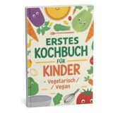 Erstes Kochbuch für Kinder - Vegetarisch/Vegan